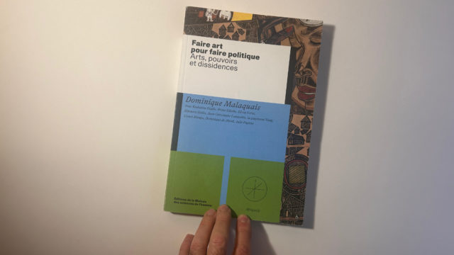 Faire art pour faire politique // Dominique Malaquais // livre